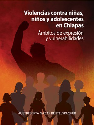 cover image of Violencias contra niñas, niños y adolescentes en Chiapas